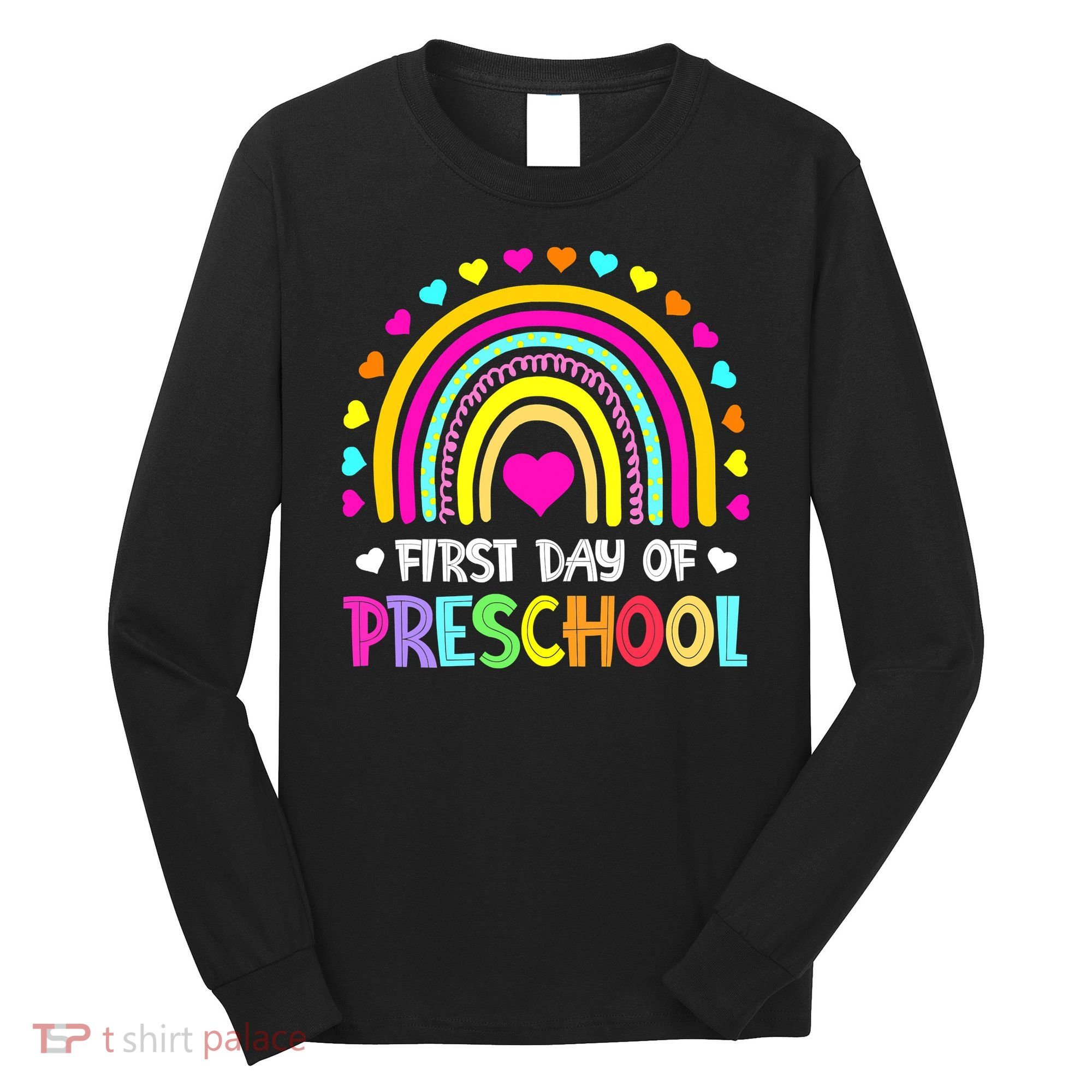 Happy First Day Of Preschool Back To School Long Sleeve Shirt