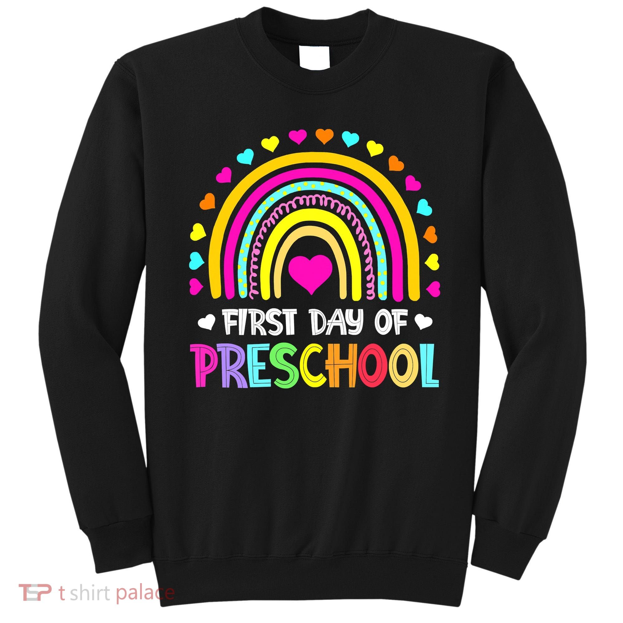 Happy First Day Of Preschool Back To School Sweatshirt