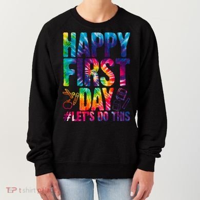 Happy First Day Let's Do This Back To School Rainbow Women's Sweatshirt