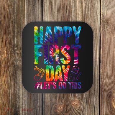 Happy First Day Let's Do This Back To School Rainbow Coaster