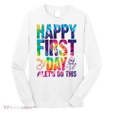 Happy First Day Let's Do This Back To School Rainbow Long Sleeve Shirt