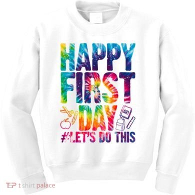 Happy First Day Let's Do This Back To School Rainbow Kids Sweatshirt