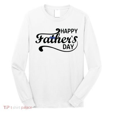 Happy Fathers Day Cute Dad Gift Long Sleeve Shirt