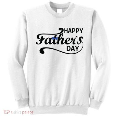 Happy Fathers Day Cute Dad Gift Sweatshirt