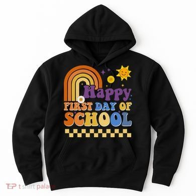 Happy First Day Of School Hoodie