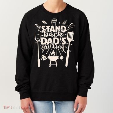 Happy Father's Day Stand Back Dad's Grilling Women's Sweatshirt