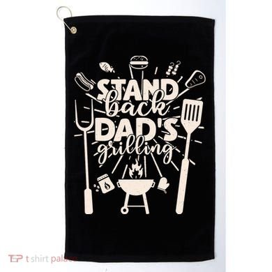 Happy Father's Day Stand Back Dad's Grilling Golf Towel