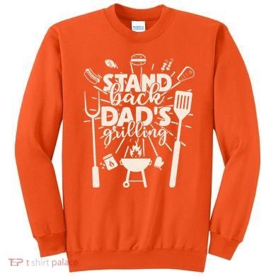 Happy Father's Day Stand Back Dad's Grilling Sweatshirt