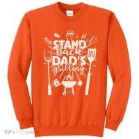 Happy Father's Day Stand Back Dad's Grilling Sweatshirt thumb 0