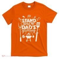 Happy Father's Day Stand Back Dad's Grilling T-Shirt thumb 0