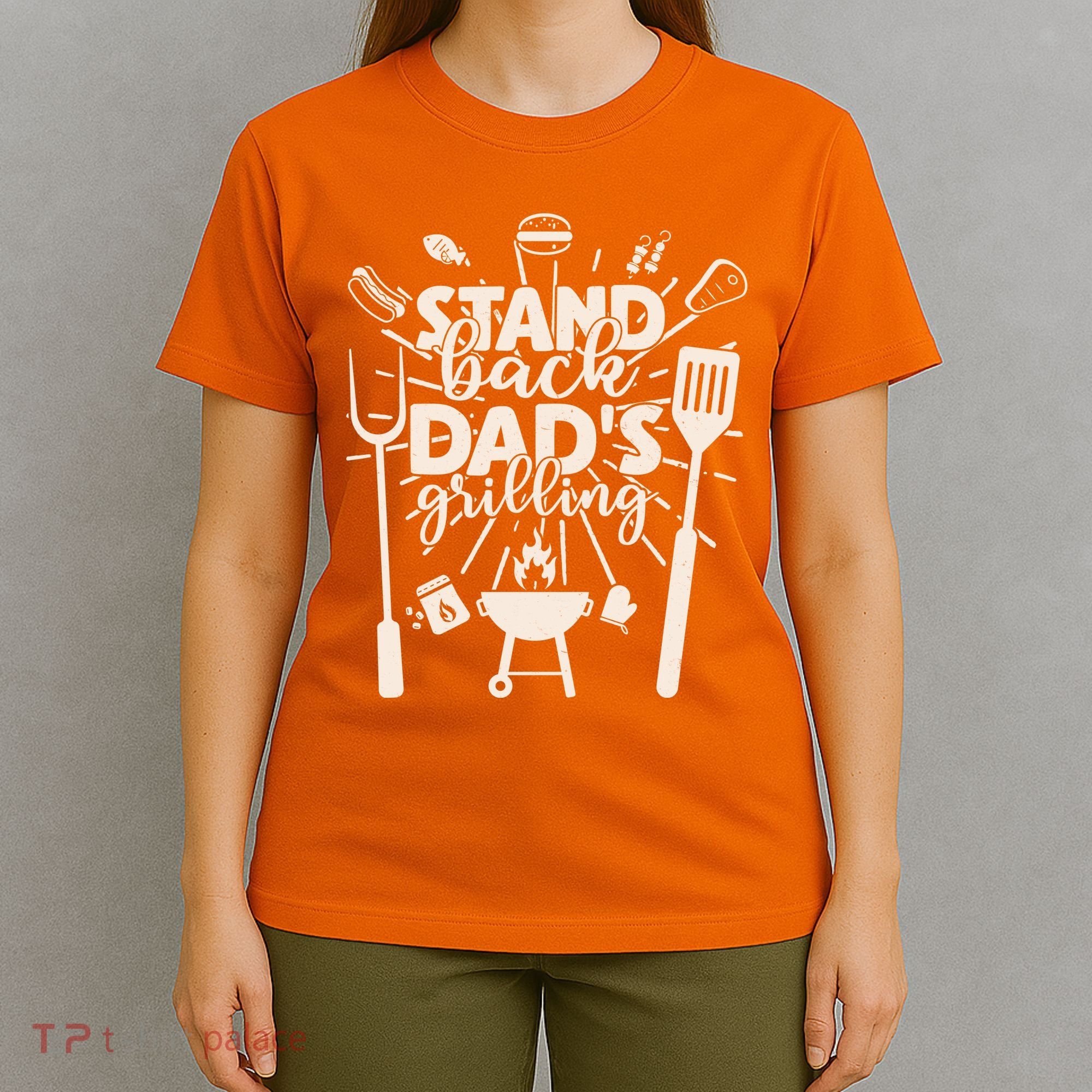 Happy Father's Day Stand Back Dad's Grilling T-Shirt