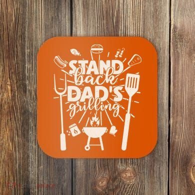Happy Father's Day Stand Back Dad's Grilling Coaster