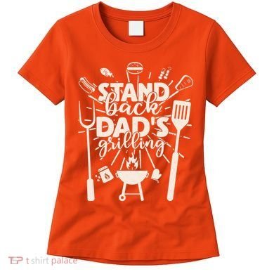 Happy Father's Day Stand Back Dad's Grilling Women's T-Shirt