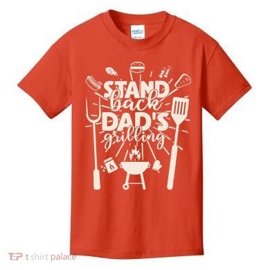 Happy Father's Day Stand Back Dad's Grilling Kids T-Shirt