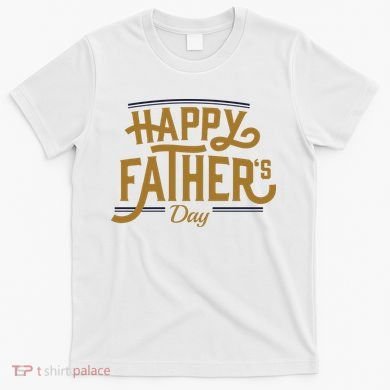 Happy Father's Day Celebration Gift T-Shirt