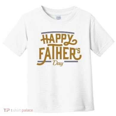 Happy Father's Day Celebration Gift Toddler T-Shirt
