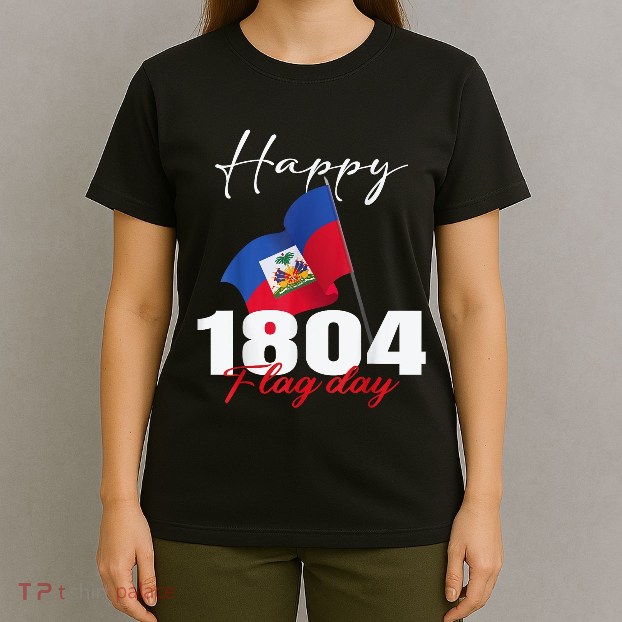 Haitian Flag Day Haiti 1804 For Proud Haitian T-Shirt