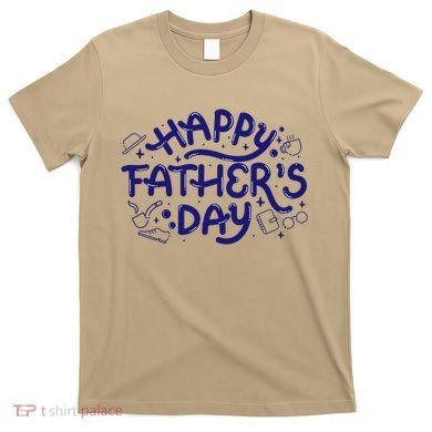 Happy Father's Day Dad Gift T-Shirt