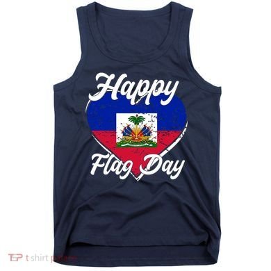 Happy Flag Day 1804 Haiti Haitian Independence Tank Top