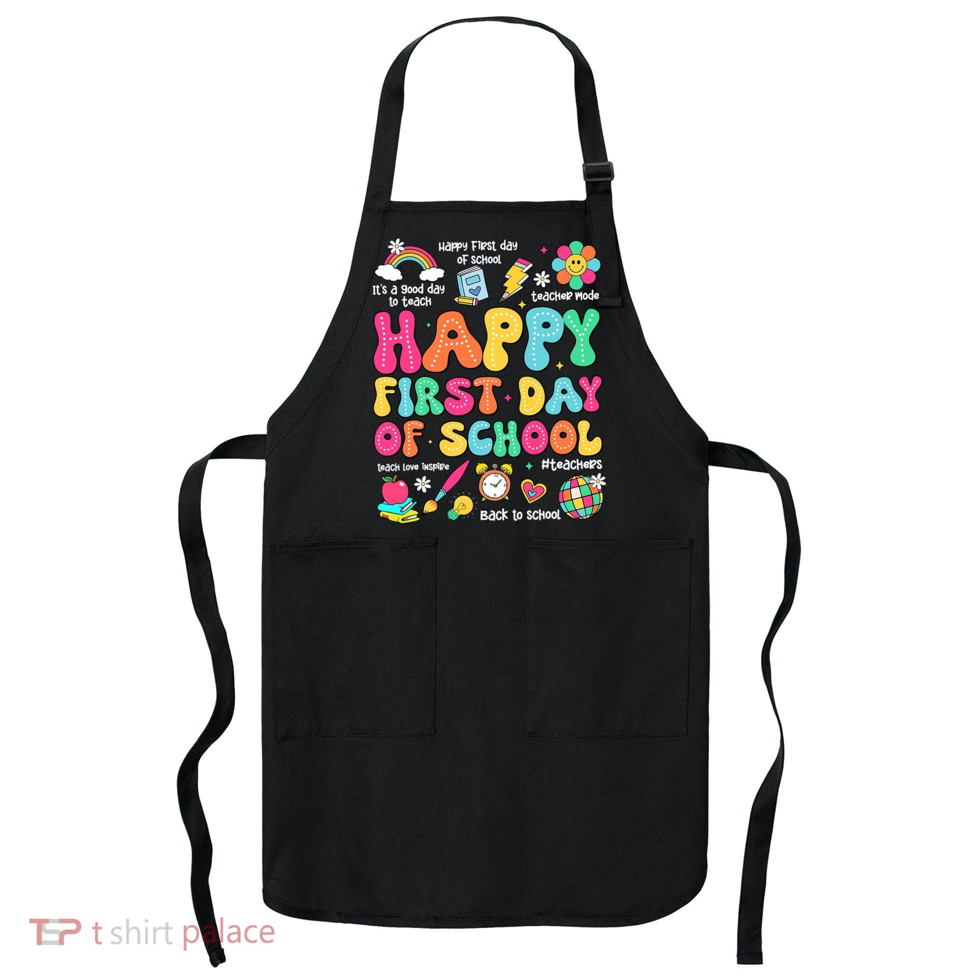Happy First Day Of School Teacher 1st Back To School Apron