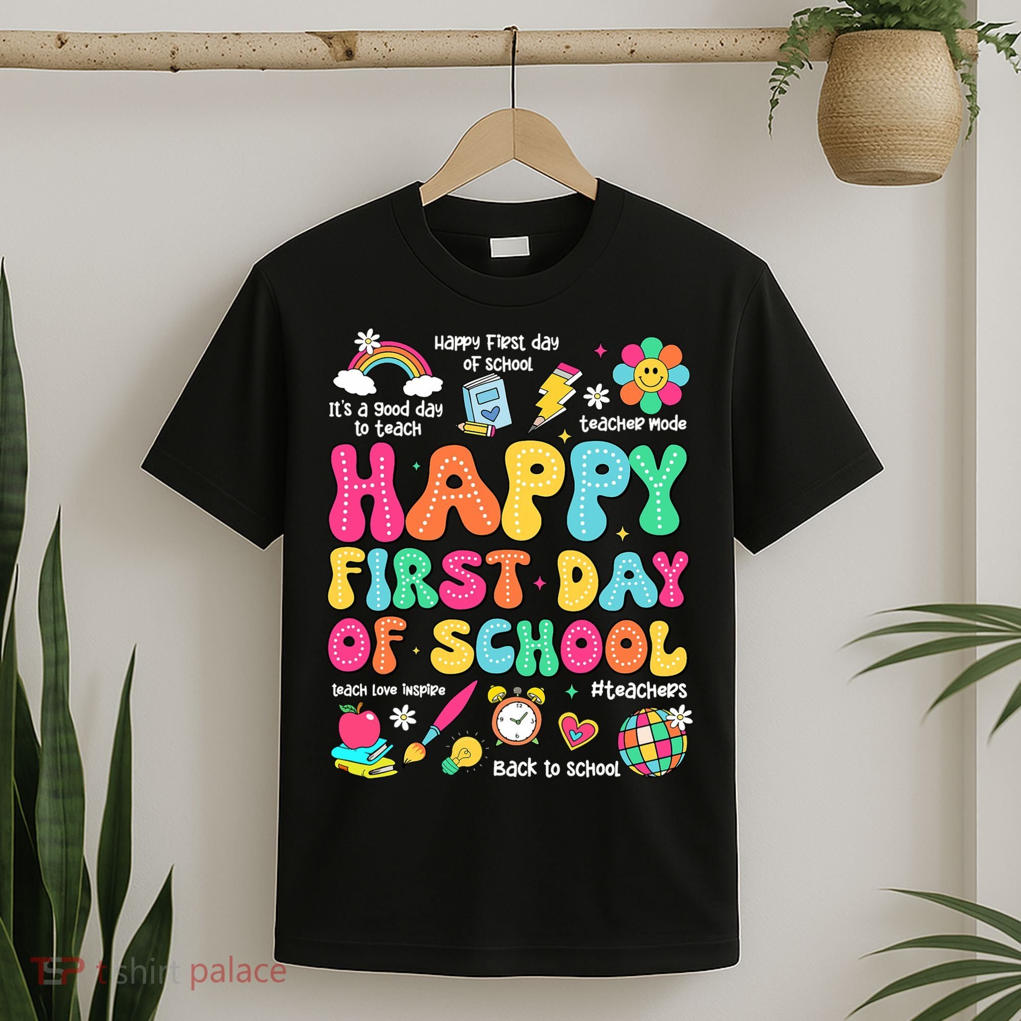 Happy First Day Of School Teacher 1st Back To School T-Shirt