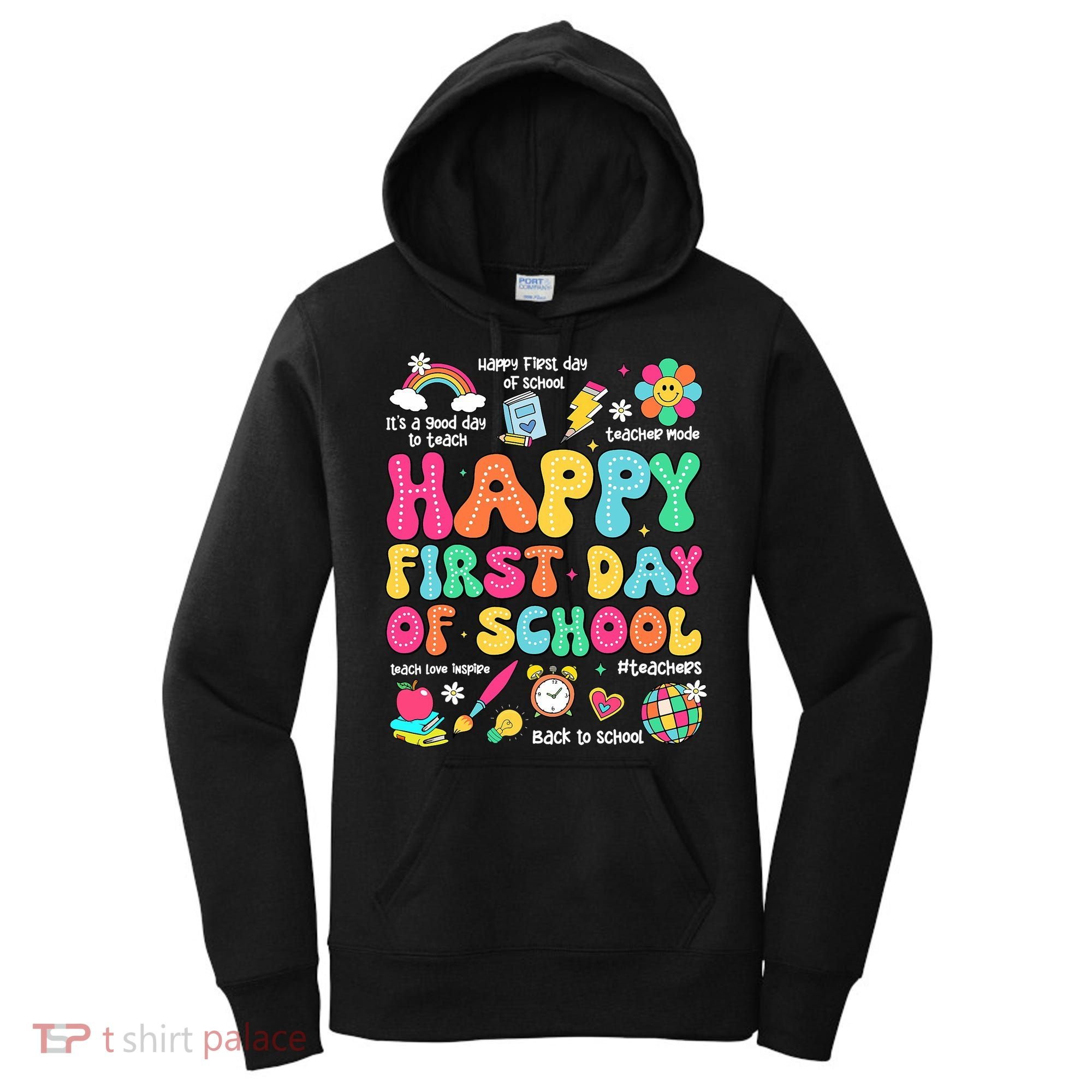 Happy First Day Of School Teacher 1st Back To School Women's Hoodie