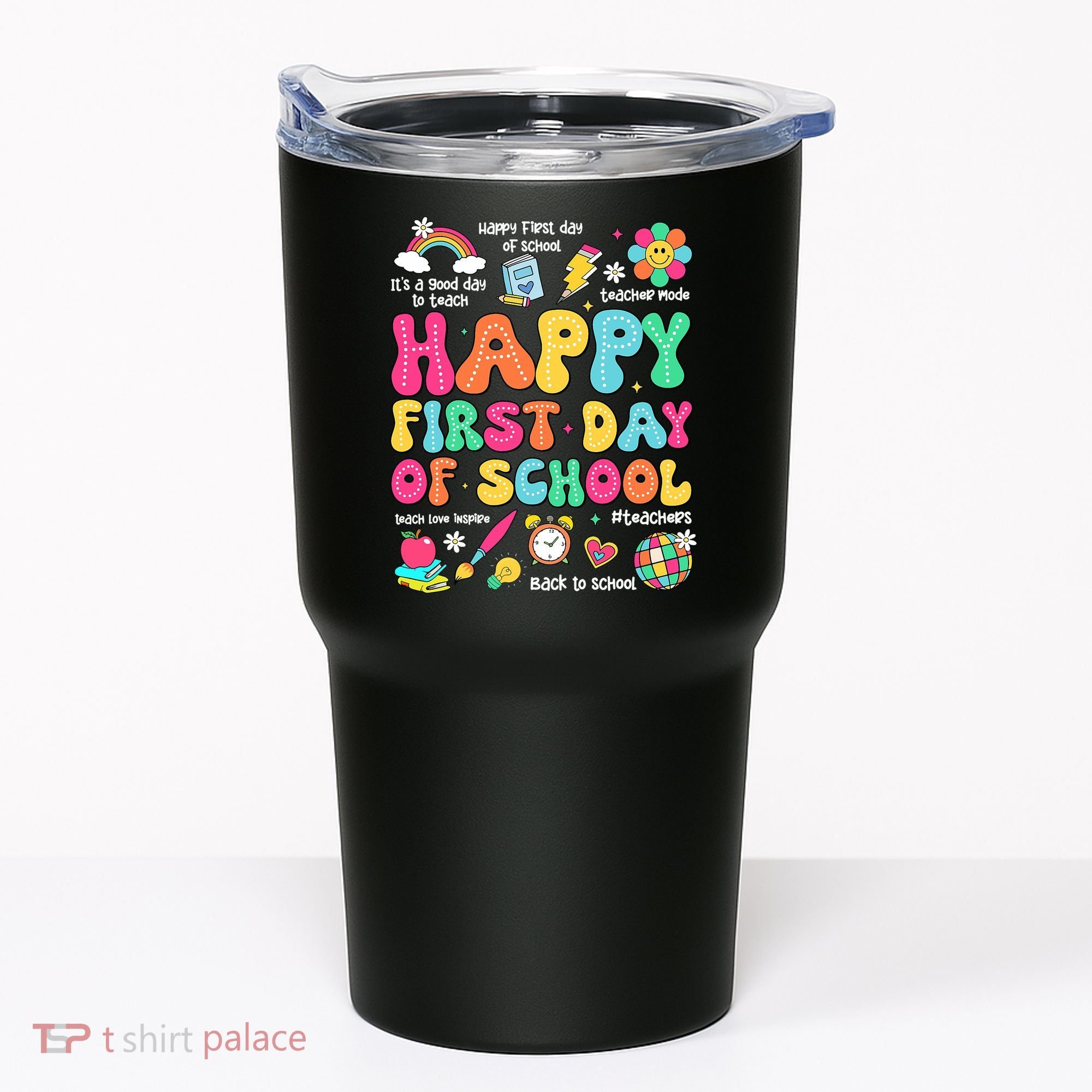 Happy First Day Of School Teacher 1st Back To School Tumbler