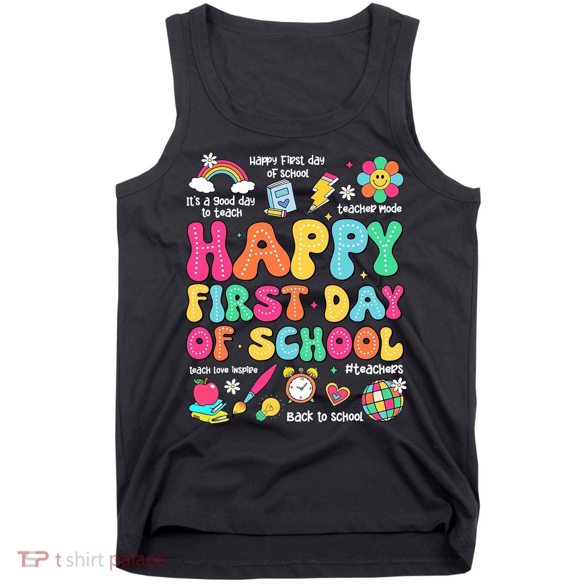 Happy First Day Of School Teacher 1st Back To School Tank Top