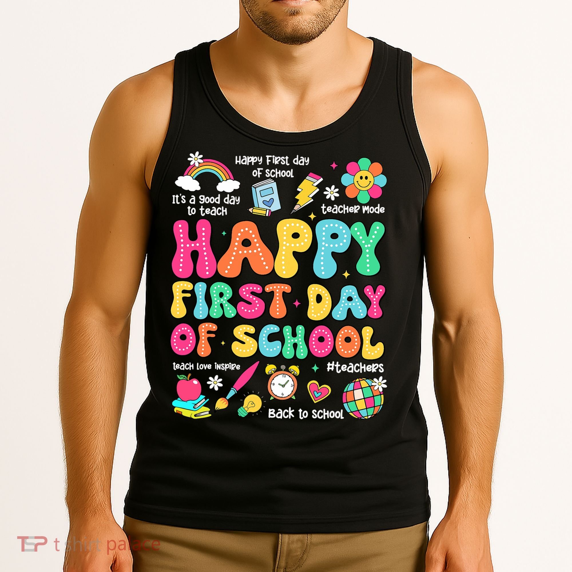 Happy First Day Of School Teacher 1st Back To School Tank Top