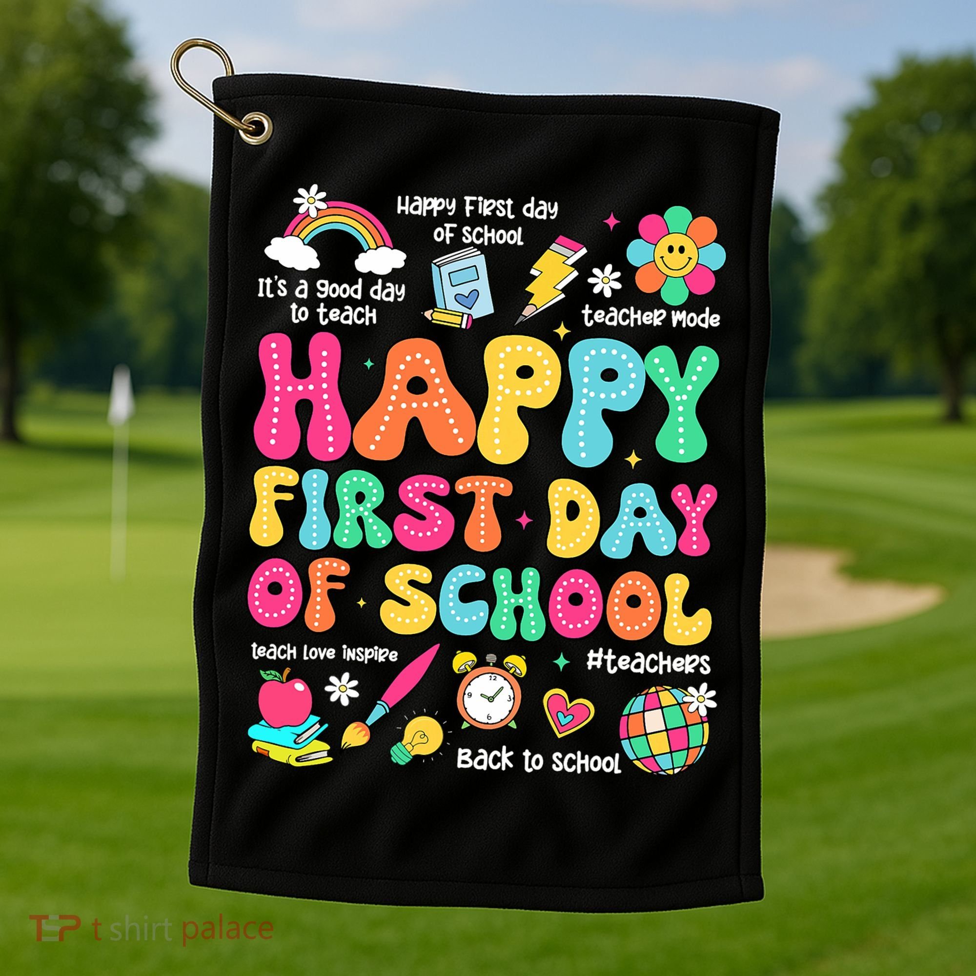 Happy First Day Of School Teacher 1st Back To School Golf Towel