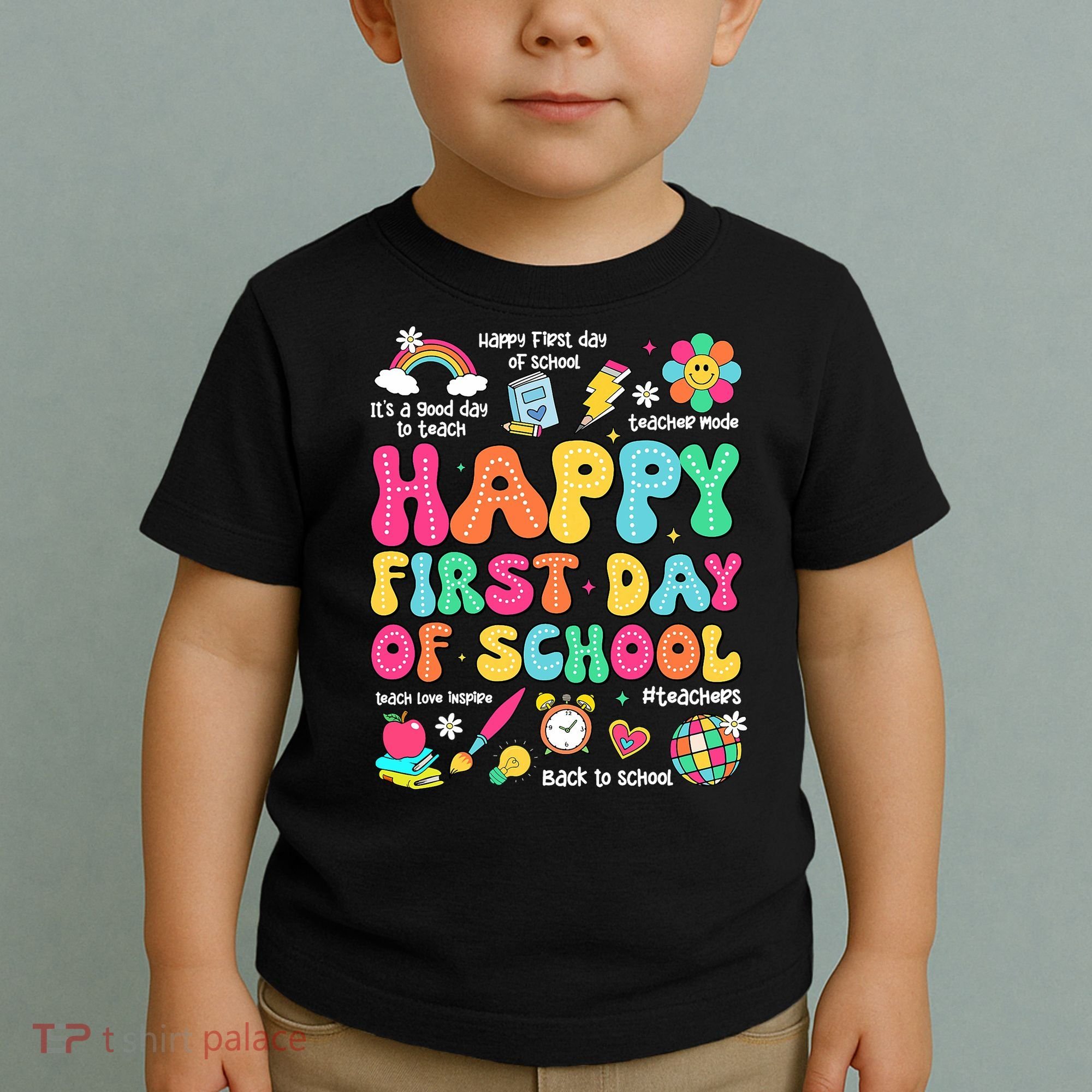 Happy First Day Of School Teacher 1st Back To School Toddler T-Shirt