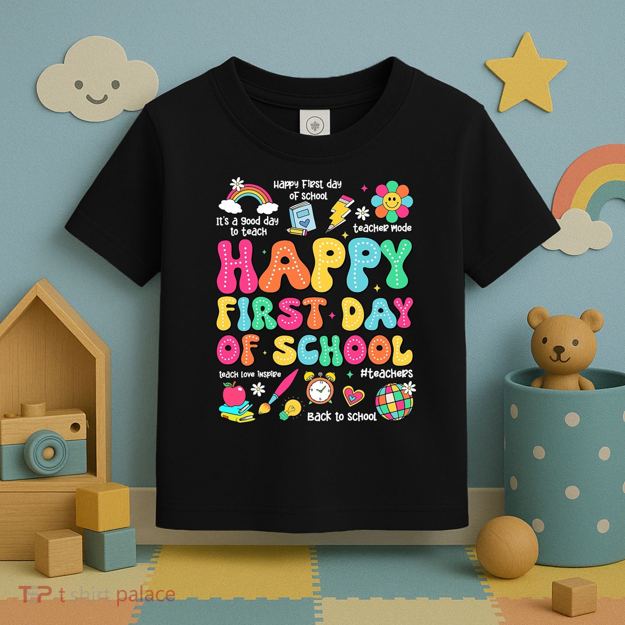 Happy First Day Of School Teacher 1st Back To School Toddler T-Shirt