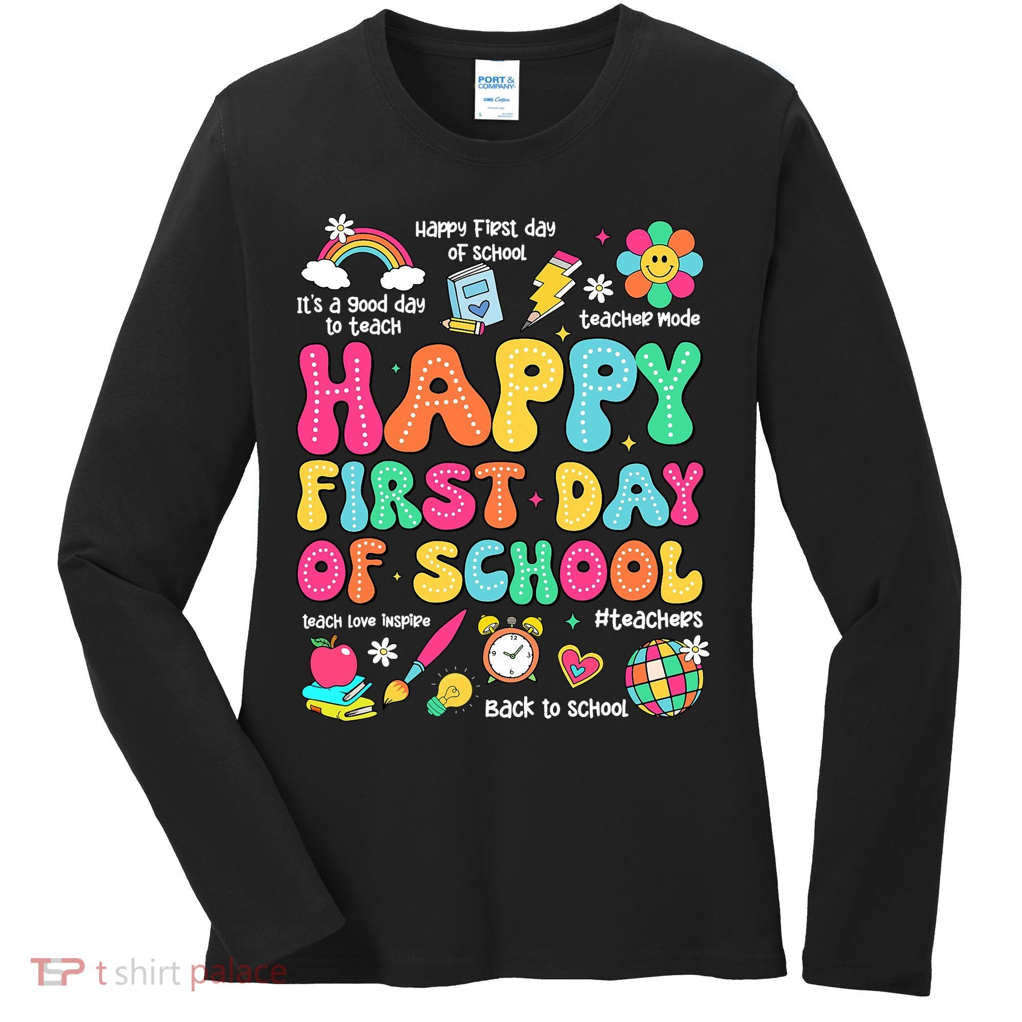 Happy First Day Of School Teacher 1st Back To School Women's Long Sleeve Shirt