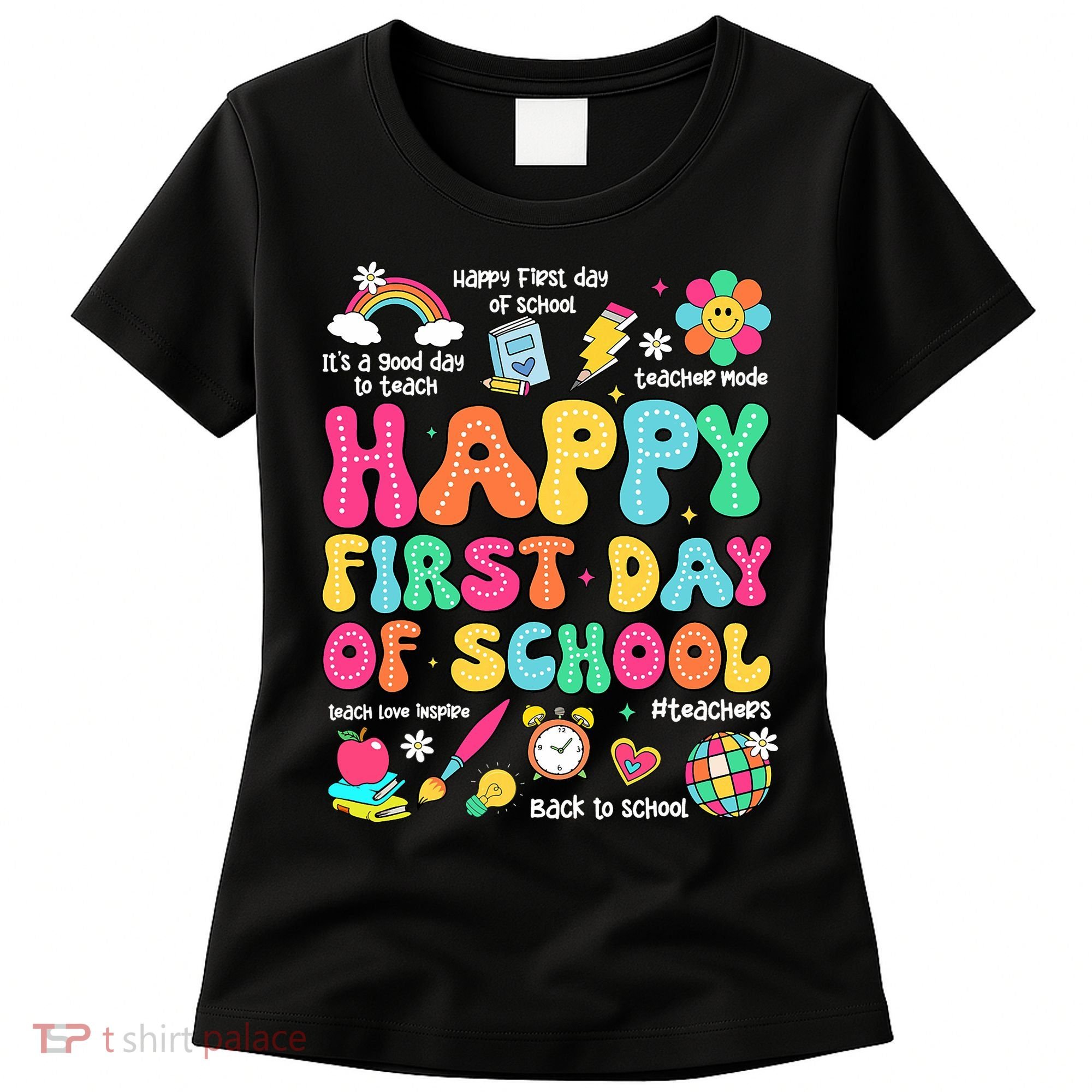 Happy First Day Of School Teacher 1st Back To School Women's T-Shirt