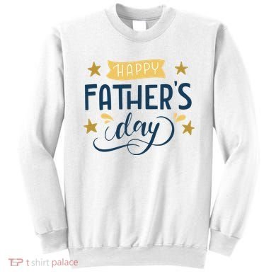 Happy Fathers Day Celebration Gift Sweatshirt