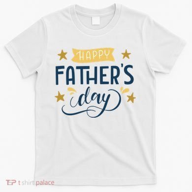 Happy Fathers Day Celebration Gift T-Shirt