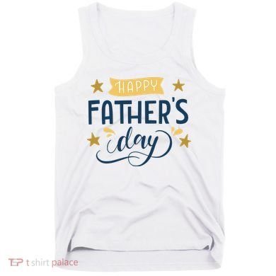 Happy Fathers Day Celebration Gift Tank Top