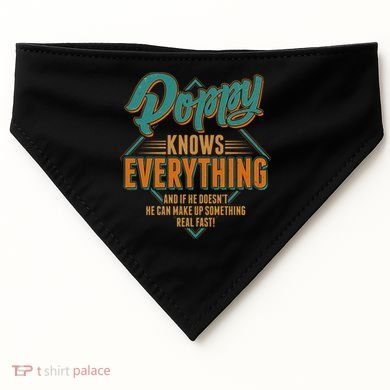 Happy Fathers Day Poppy Knows Everything USA-Made Doggie Bandana