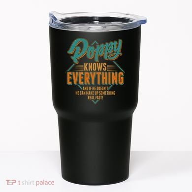 Happy Fathers Day Poppy Knows Everything Tumbler