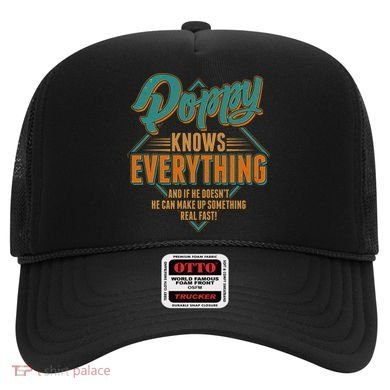 Happy Fathers Day Poppy Knows Everything Hat