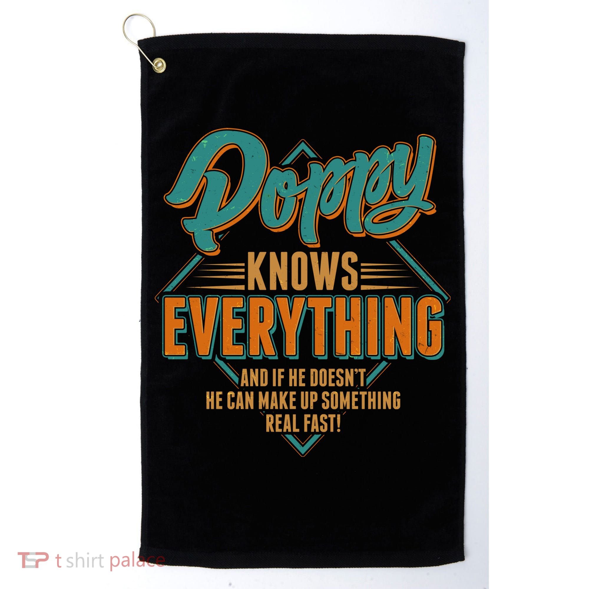 Happy Fathers Day Poppy Knows Everything Golf Towel