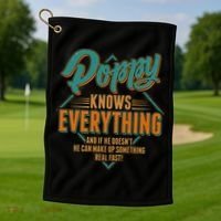 Happy Fathers Day Poppy Knows Everything Golf Towel thumb 1