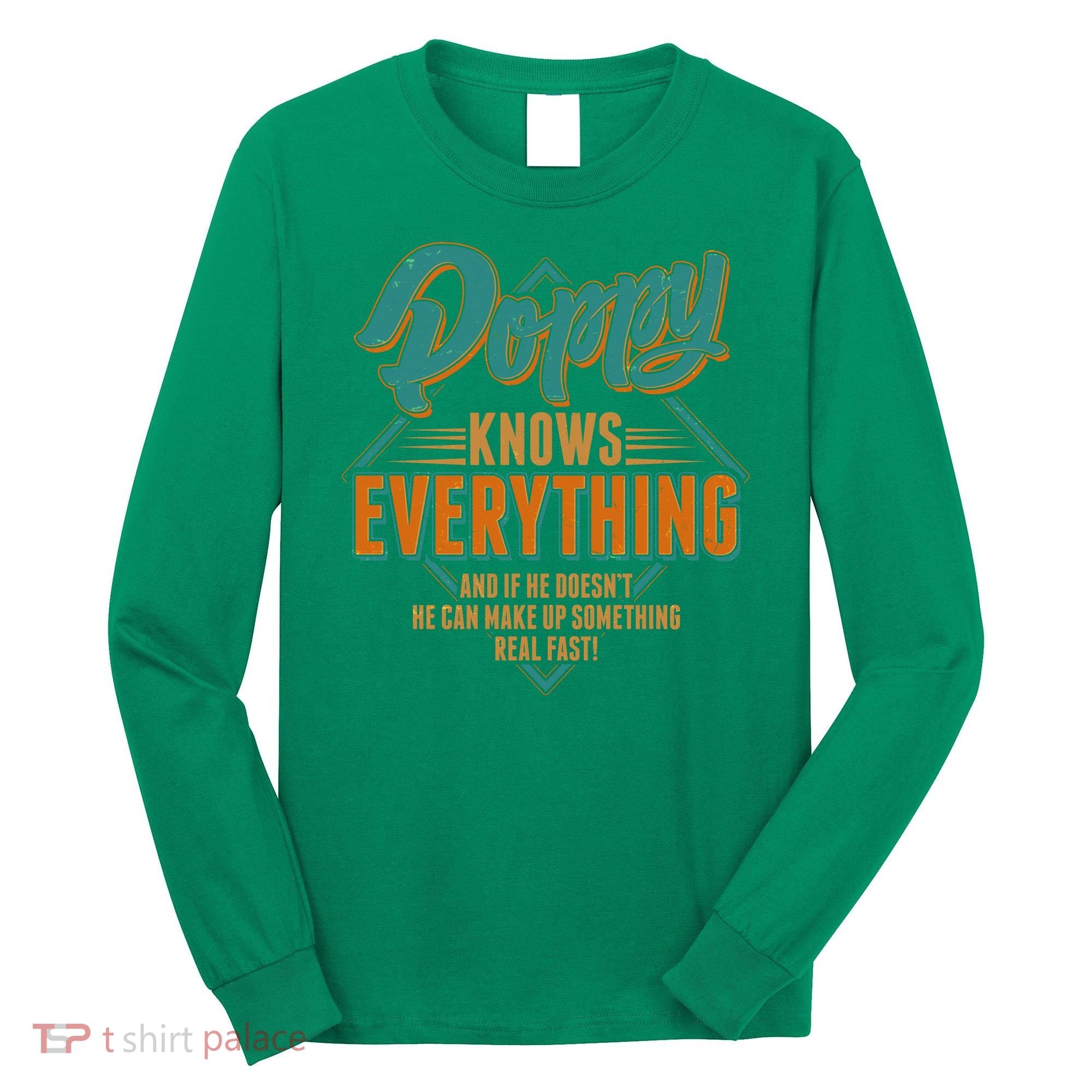 Happy Fathers Day Poppy Knows Everything Long Sleeve Shirt