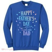 Happy Fathers Day I Love You Dad Papa Gift Sweatshirt thumb 0
