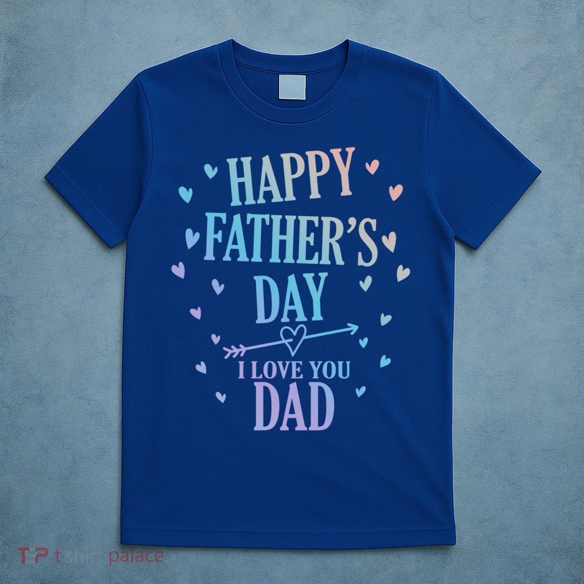 Happy Fathers Day I Love You Dad Papa Gift T-Shirt