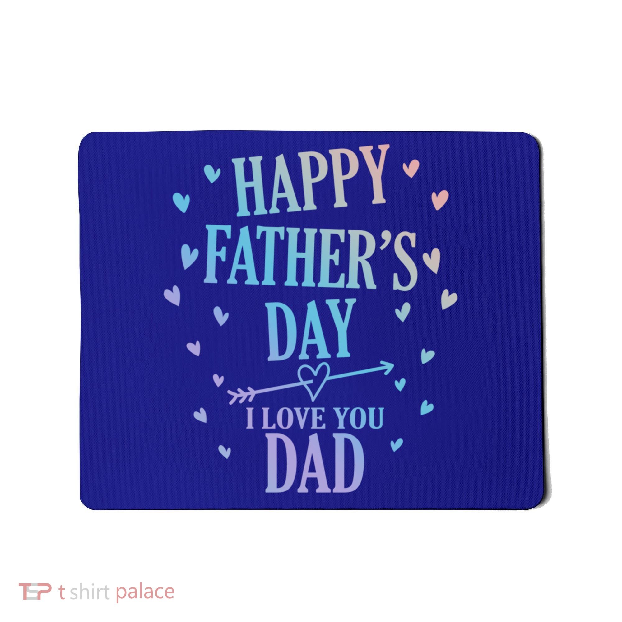 Happy Fathers Day I Love You Dad Papa Gift Mousepad