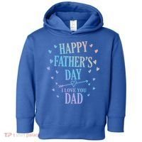 Happy Fathers Day I Love You Dad Papa Gift Toddler Hoodie thumb 0