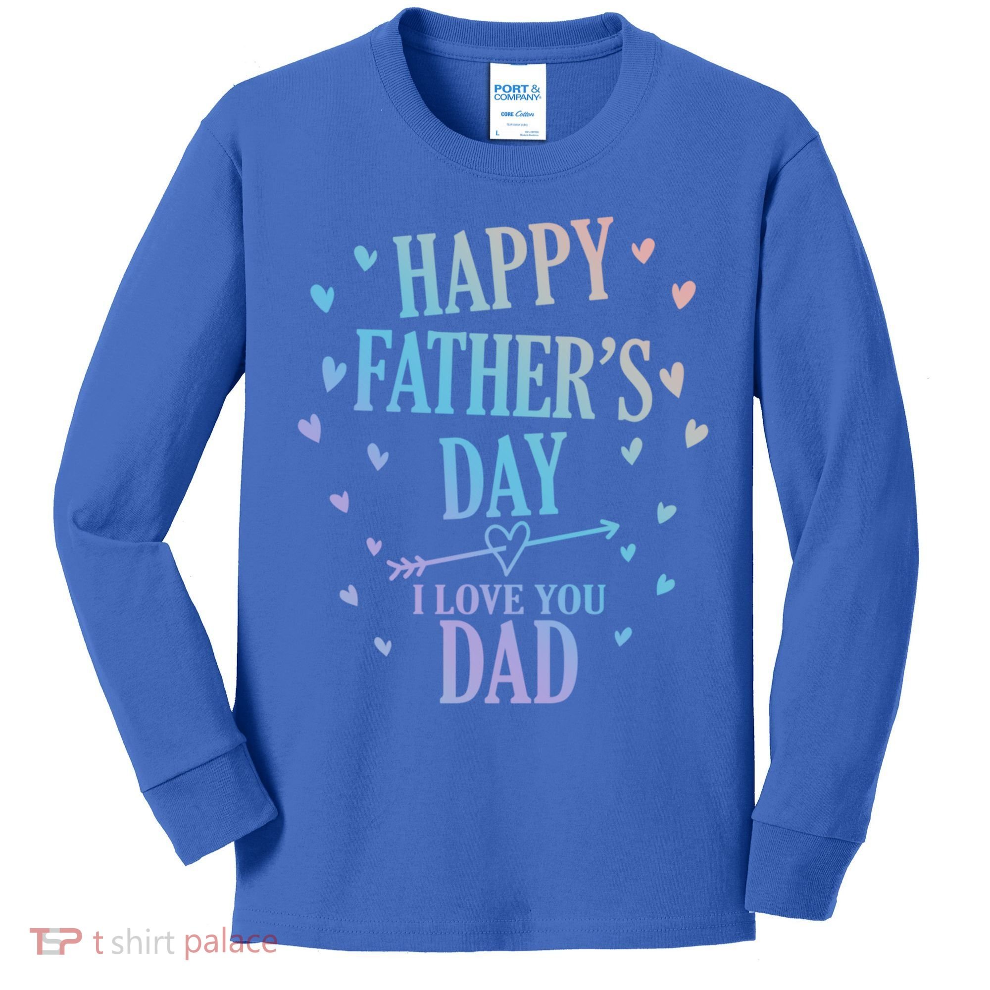 Happy Fathers Day I Love You Dad Papa Gift Kids Long Sleeve Shirt