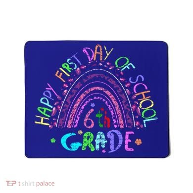 Happy First Day Of School 6Th Grade Gift Mousepad