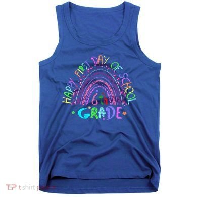 Happy First Day Of School 6Th Grade Gift Tank Top
